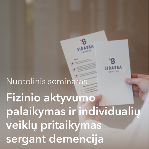 04-09d. Nuotolinis seminaras. Fizinio aktyvumo palaikymas ir individualių veiklų pritaikymas sergant demencija