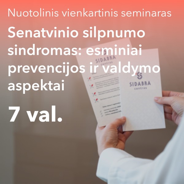 04-28d. Nuotolinis seminaras. Senatvinio silpnumo sindromas: esminiai prevencijos ir valdymo aspektai
